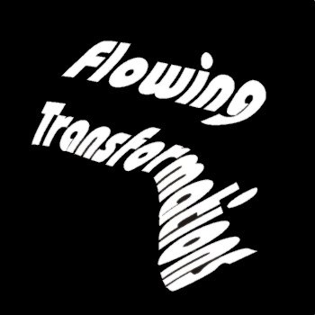 Flowing Transformations